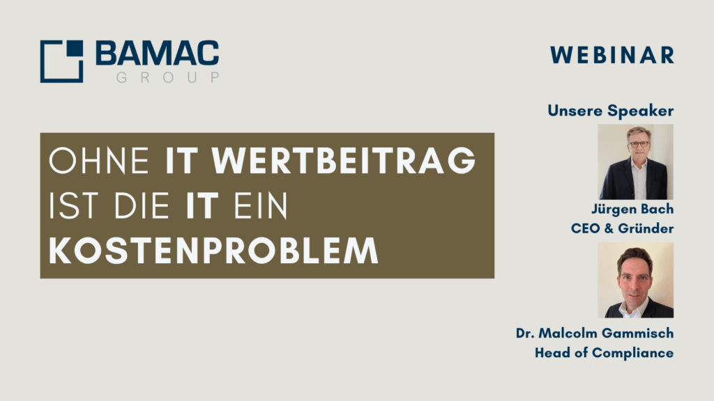 Ein Banner für das Webinar "Ohne IT Wertbeitrag ist die IT ein Kostenproblem", auf dem der Titel und die beiden Speaker, Jürgen Bach und Dr. Malcolm Gammisch, gezeigt werden.